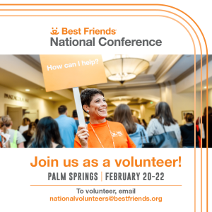 Volunteers Needed for the Best Friends National Conference