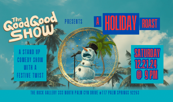 The Good Good Show presents A Holiday Roast!